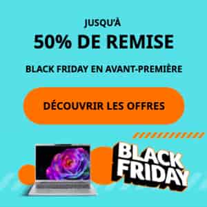 Les offres Black Friday en avant-première